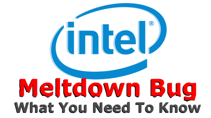 Meltdown Bug Aka Meltdown Attack For Intel Processors – What You Need To Know