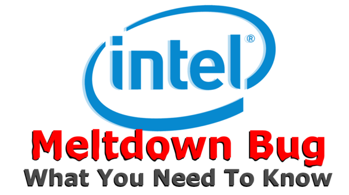 What You Need To Know About The Meltdown Bug Affecting Intel Processors